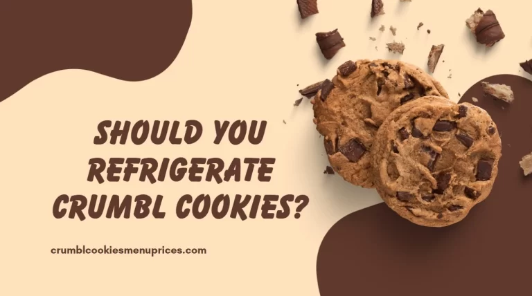 Should You Refrigerate Crumbl Cookies?