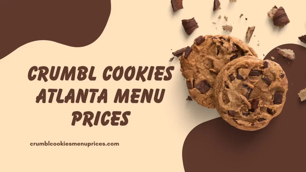 Crumbl Cookies Atlanta Menu Prices